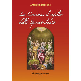 CRESIMA: IL SIGILLO DELLO SPIRITO SANTO - A. SORRENTINO