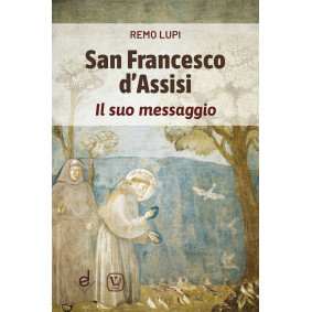 SAN FRANCESCO D'ASSISI - IL SUO MESSAGGIO