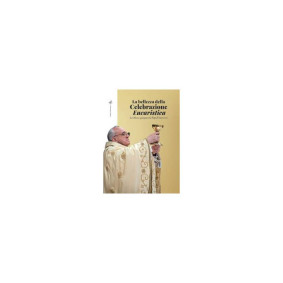BELLEZZA DELLA CELEBRAZIONE EUCARISTICA 