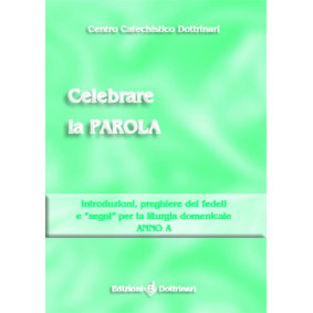 CELEBRARE LA PAROLA - ANNO A